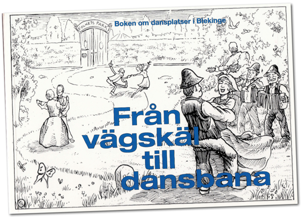 Boken Från vägskäl till dansbana kom ut 2001 och är en dokumentation av dansplatser i Blekinge. Boken Från vägskäl till dansbana kom ut 2001 och är en dokumentation av dansplatser i Blekinge.